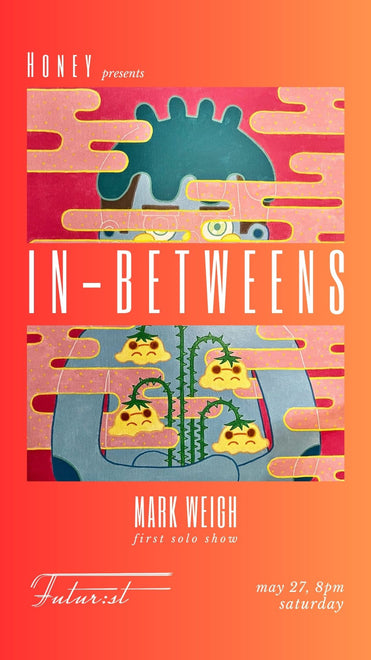IN - BETWEENS: Mark Weigh